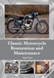 Classic Motorcycle Restoration And Maintenance