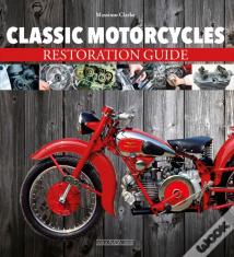 Classic Motorcycles Restoration Guide