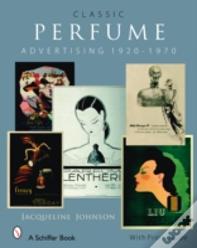 Classic Perfume Advertising: 1920-1970