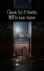Classic Sci-Fi Stories Not By Isaac Asimov - Preview