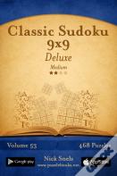 Classic Sudoku 9x9 Deluxe - Medium - Volume 53 - 468 Logic Puzzles