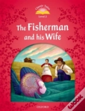 Classic Tales: Level 2: The Fisherman And His Wife