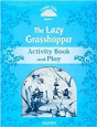 Classic Tales Second Edition: Level 1: The Lazy Grasshopper Activity Book & Play - Preview