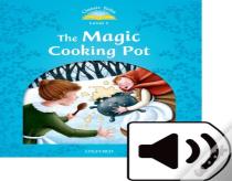 Classic Tales Second Edition: Level 1: The Magic Cooking Pot Audio Pack
