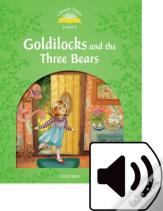 Classic Tales Second Edition: Level 3: Goldilocks And The Three Bears Audio Pack