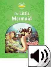 Classic Tales Second Edition: Level 3: The Little Mermaid Audio Pack