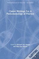 Classic Writings For A Phenomenology Of Practice