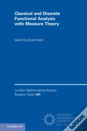Classical And Discrete Functional Analysis With Measure Theory