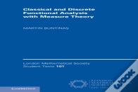 Classical And Discrete Functional Analysis With Measure Theory