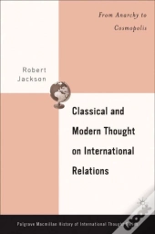 Classical And Modern Thought On International Relations