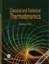 Classical And Statistical Thermodynamics
