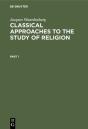 Classical Approaches To The Study Of Religion - Preview