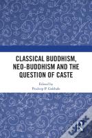 Classical Buddhism, Neo-Buddhism And The Question Of Caste