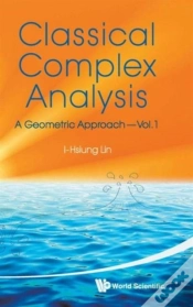 Capa do artigo Classical Complex Analysis: A Geometric Approach (Volume 1)