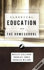 Classical Education And The Homeschool