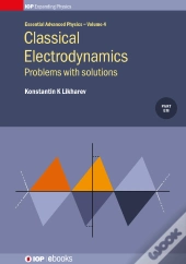 Classical Electrodynamics: Problems With Solutions