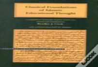 Classical Foundations Of Islamic Educational Thought