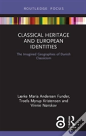 Classical Heritage And European Identities