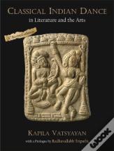 Classical Indian Dance In Literature And The Arts
