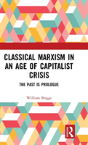 Classical Marxism In An Age Of Capitalist Crisis - Preview