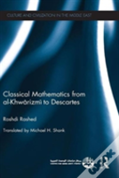 Classical Mathematics From Al-Khwarizmi To Descartes