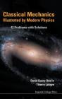 Classical Mechanics Illustrated By Modern Physics: 42 Problems With Solutions - Preview