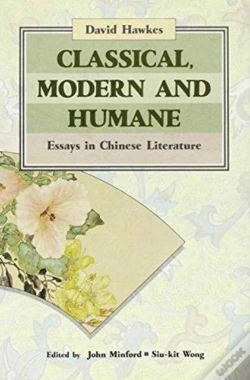 Capa do artigo Classical, Modern & Humane: Essays In Chinese Literature