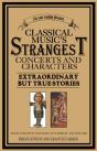 Classical Music'S Strangest Concerts And Characters - Preview