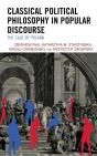 Classical Political Philosophy In Popular Discourse - Preview