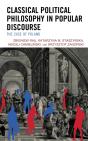 Classical Political Philosophy In Popular Discourse - Preview