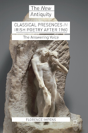 Classical Presences In Irish Poetry After 1960 - Preview