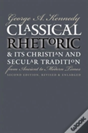 Capa do artigo Classical Rhetoric And Its Christian And Secular Tradition From Ancient To Modern Times