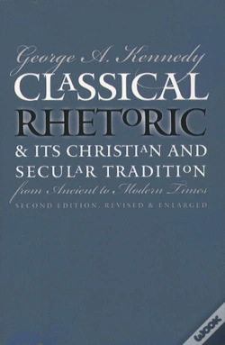 Capa do artigo Classical Rhetoric And Its Christian And Secular Tradition From Ancient To Modern Times