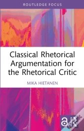 Classical Rhetorical Argumentation For The Rhetorical Critic
