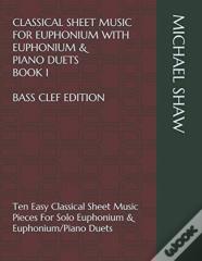 Classical Sheet Music For Euphonium With Euphonium & Piano Duets Book 1 Bass Clef Edition