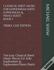 Classical Sheet Music For Euphonium With Euphonium & Piano Duets Book 1 Treble Clef Edition