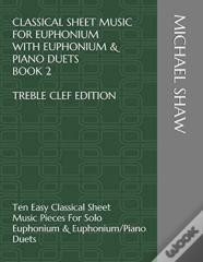 Classical Sheet Music For Euphonium With Euphonium & Piano Duets Book 2 Treble Clef Edition