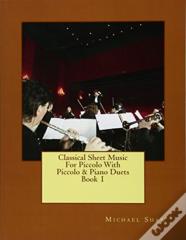Classical Sheet Music For Piccolo With Piccolo & Piano Duets Book 1