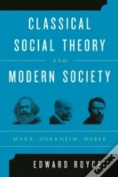 Classical Social Theory And Modern Society