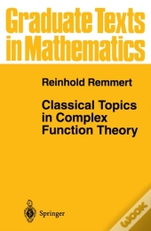 Classical Topics In Complex Function Theory