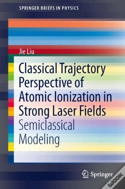 Capa do artigo Classical Trajectory Perspective Of Atomic Ionization In Strong Laser Fields