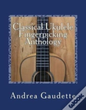 Classical Ukulele Fingerpicking Antholog