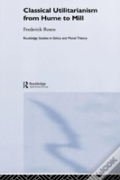 Classical Utilitarianism From Hume To Mill