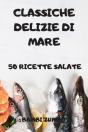 Classiche Delizie Di Mare - Preview