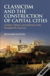 Classicism And The Construction Of Capital Cities