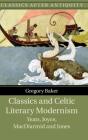 Classics And Celtic Literary Modernism - Preview