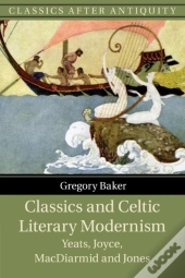 Classics And Celtic Literary Modernism