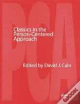 Classics In The Person-Centred Approach