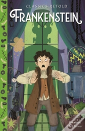 Classics Retold: Frankenstein