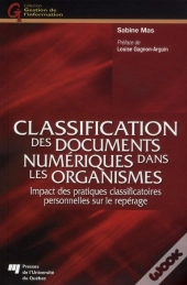 Classification Des Documents Numériques Dans Les Organismes ; Impact Des Pratiques Classificatoires Personnelles Sur Le Repérage
